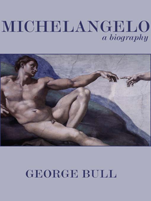 Title details for Michelangelo by George Bull - Available